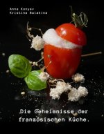 Die Geheimnisse der französischen Küche.