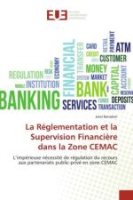 La Réglementation et la Supervision Financi?re dans la Zone CEMAC