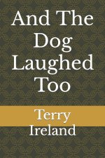 And The Dog Laughed Too