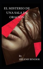 Misterio De Una Sala De Oracion