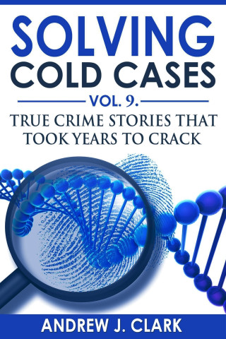 Solving Cold Cases Vol. 9