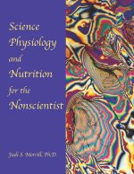 Science, Physiology, and Nutrition for the Nonscientist