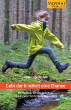 Gebt der Kindheit eine Chance