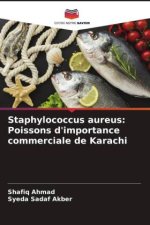 Staphylococcus aureus: Poissons d'importance commerciale de Karachi