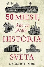50 miest, kde sa písala história sveta