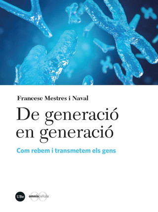 De generació en generació : com rebem i transmetem els gens