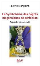 Le Symbolisme des degrés de perfection maçonnique