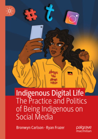 Indigenous Digital Life (Bronwyn Carlson,Ryan Frazer)(Puha kötésű)