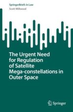 The Urgent Need for Regulation of Satellite Mega-constellations in Outer Space