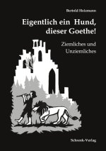 Eigentlich ein Hund, dieser Goethe!