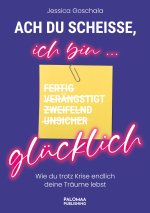 Ach du Scheiße, ich bin glücklich!