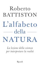 alfabeto della natura. La lezione della scienza per interpretare la realtà