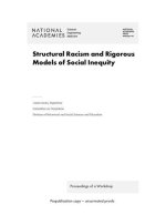 Structural Racism and Rigorous Models of Social Inequity: Proceedings of a Workshop