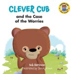 Clever Cub and the Case of the Worries