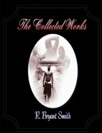 The Colleted Works of R. Bryant Smith