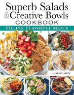 Magnificent Meals in a Bowl Cookbook: Healthy, Filling, Flavorful, and Fast