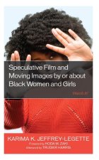 Speculative Film and Moving Images by or about Black Women and Girls