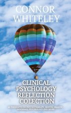 Clinical Psychology Reflection Collection: 60 Thoughts On Psychotherapy, Mental Health, Abnormal Psychology and More