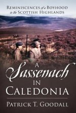 A Sassenach in Caledonia: Reminiscences of a Boyhood in the Scottish Highlands
