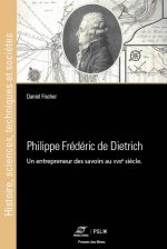 Philippe Frédéric de Dietrich, un entrepreneur des savoirs au XVIIIè siècle
