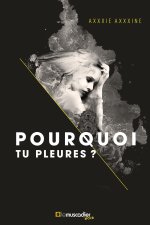Pourquoi tu pleures ?