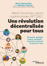Web3, blockchain, jetons, cryptomonnaies, NFT, DAO : une révolution décentralisée pour tous