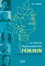 La voie de l'épanouissement féminin - De l'indépendance à la liberté d'être