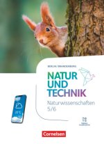 Natur und Technik - Naturwissenschaften: Neubearbeitung - Berlin/Brandenburg - Ausgabe 2023 - 5./6. Schuljahr: Naturwissenschaften