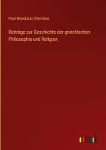 Beiträge zur Geschichte der griechischen Philosophie und Religion