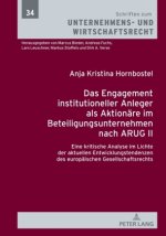 Engagement institutioneller Anleger als Aktionare im Beteiligungsunternehmen nach ARUG II; Eine kritische Analyse im Lichte der aktuellen Entwicklungs