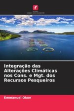 Integraç?o das Alteraç?es Climáticas nos Cons. e Mgt. dos Recursos Pesqueiros