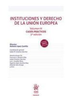 Instituciones y Derecho de la Unión Europea Volumen III Casos Prácticos 3? Edición
