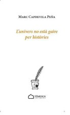 L'Univers no est? gaire per hist?ries