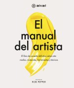 El manual del artista : el libro de consulta definitivo sobre arte : medios, materiales, herramientas y técnicas