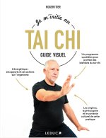 Je m'initie au tai chi – Guide visuel