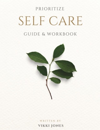 Prioritize Self-Care Guide & Workbook
