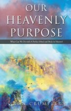 Our Heavenly Purpose