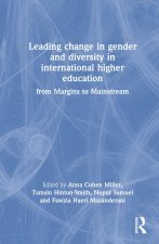Leading Change in Gender and Diversity in Higher Education from Margins to Mainstream