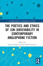 Poetics and Ethics of (Un-)Grievability in Contemporary Anglophone Fiction