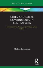Cities and Local Governments in Central Asia