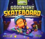 Goodnight Skateboard