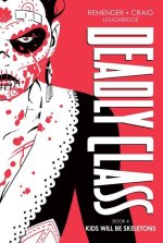 Deadly Class Deluxe Edition, Book 4: Kids Will Be Skeletons