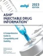 ASHP (R) Injectable Drug Information (TM) 2023
