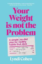 Your Weight Is Not the Problem