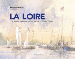 LA LOIRE, DE NANTES A ORLEANS SUR LES PAS DE WILLIAM TURNER