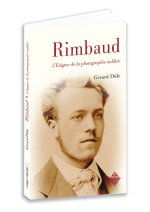 ARTHUR RAIMBAUD : LA PHOTOGRAPHIE OUBLIEE