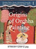 Origins of Orchha Painting: Orchha, Datia, Panna