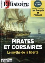 L'Histoire N°500 : Pirates et Corsaires : le mythe de la liberté - octobre 2022