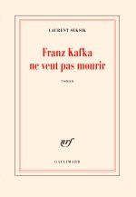 Franz Kafka ne veut pas mourir