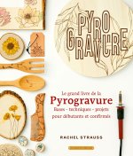 Le grand livre de la pyrogravure